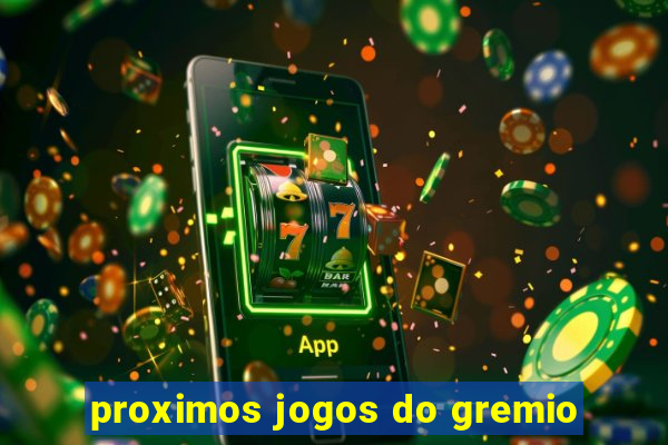 proximos jogos do gremio